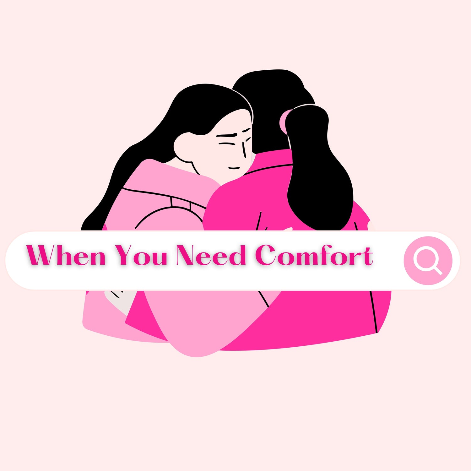 When You Need Comfort