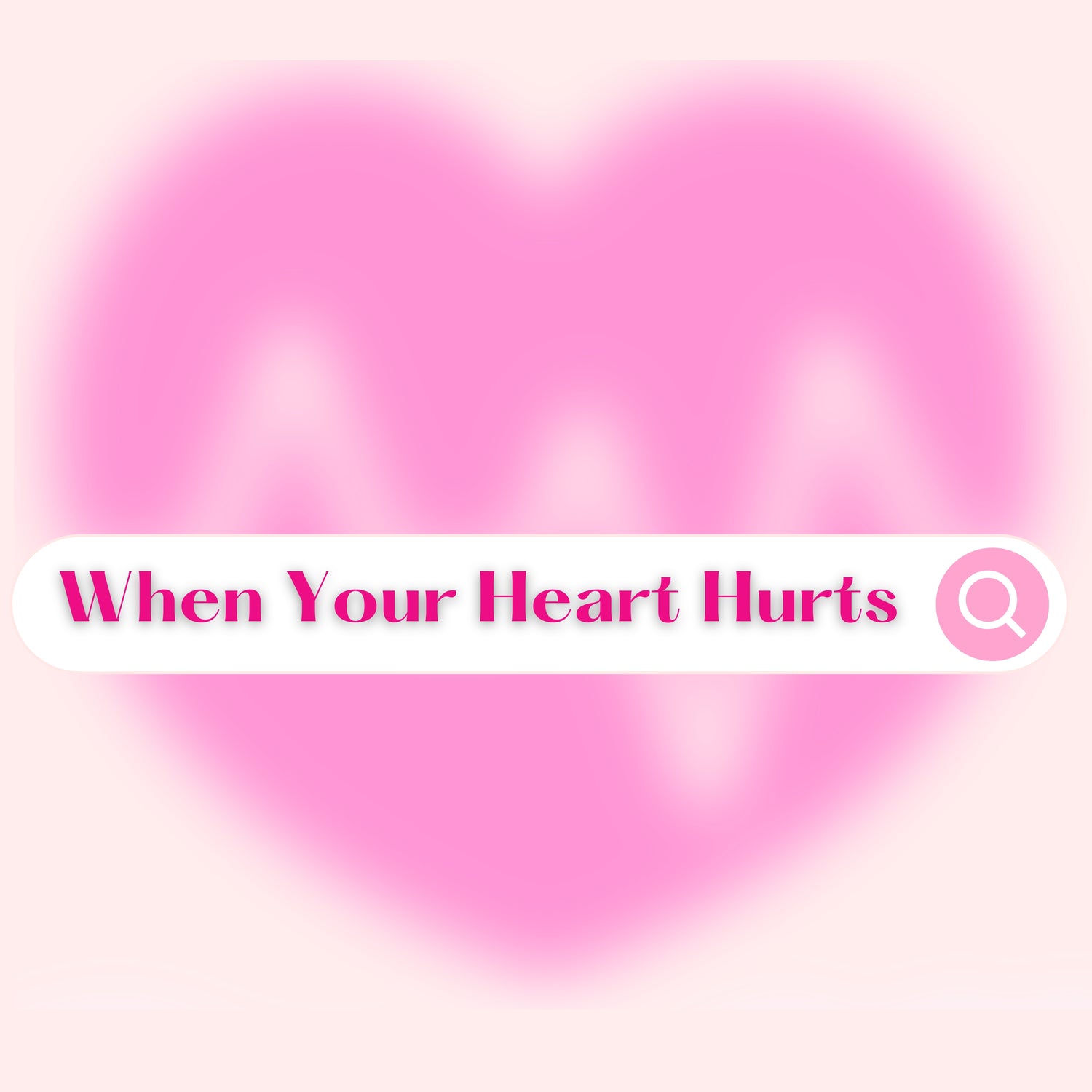 When Your Heart Hurts